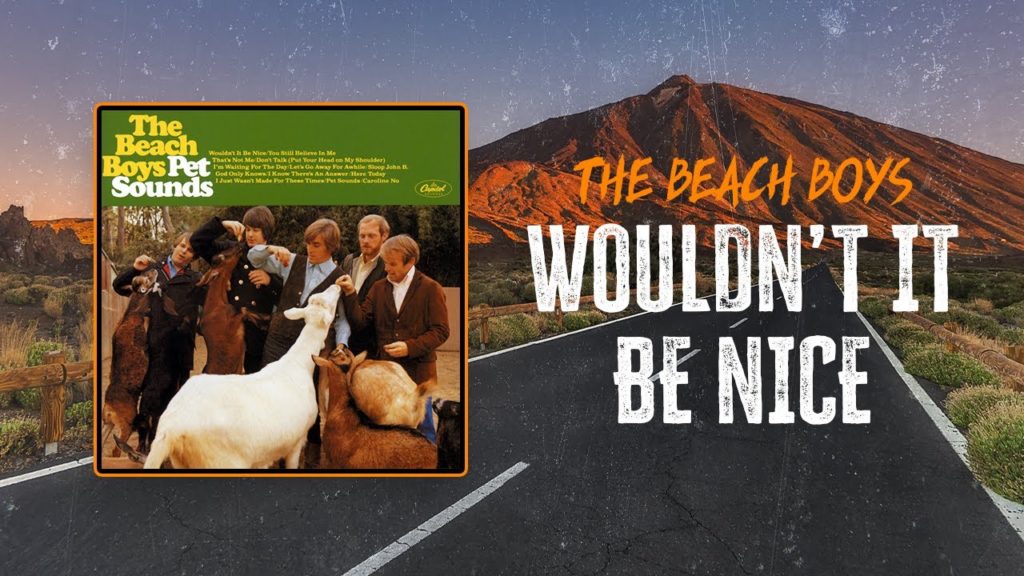 50 First Dates Song Wouldn T It Be Nice "Wouldn't It Be Nice": La canción de los Beach Boys que cambió la